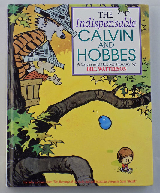 The Indispensable Calvin and Hobbes: A Calvin and Hobbes Treasury