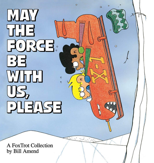 May the Force Be With Us, Please (A FoxTrot Collection)