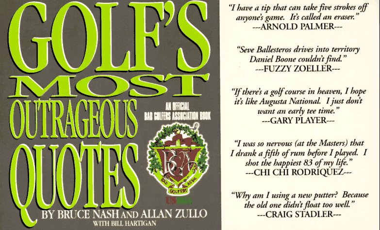 Golf's Most Outrageous Quotes: An Official Bad Golfers Association Book