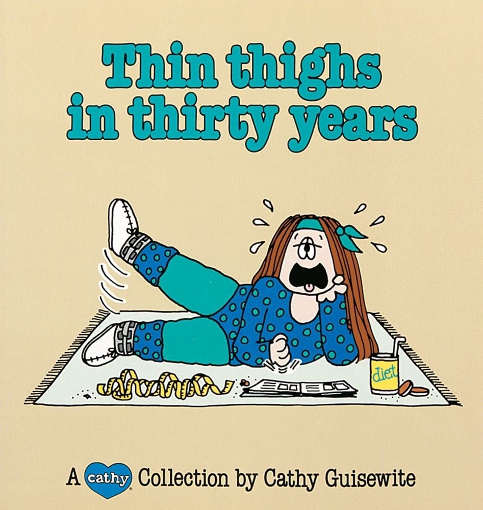 Thin Thighs in Thirty Years: A Cathy Collection (Volume 7)