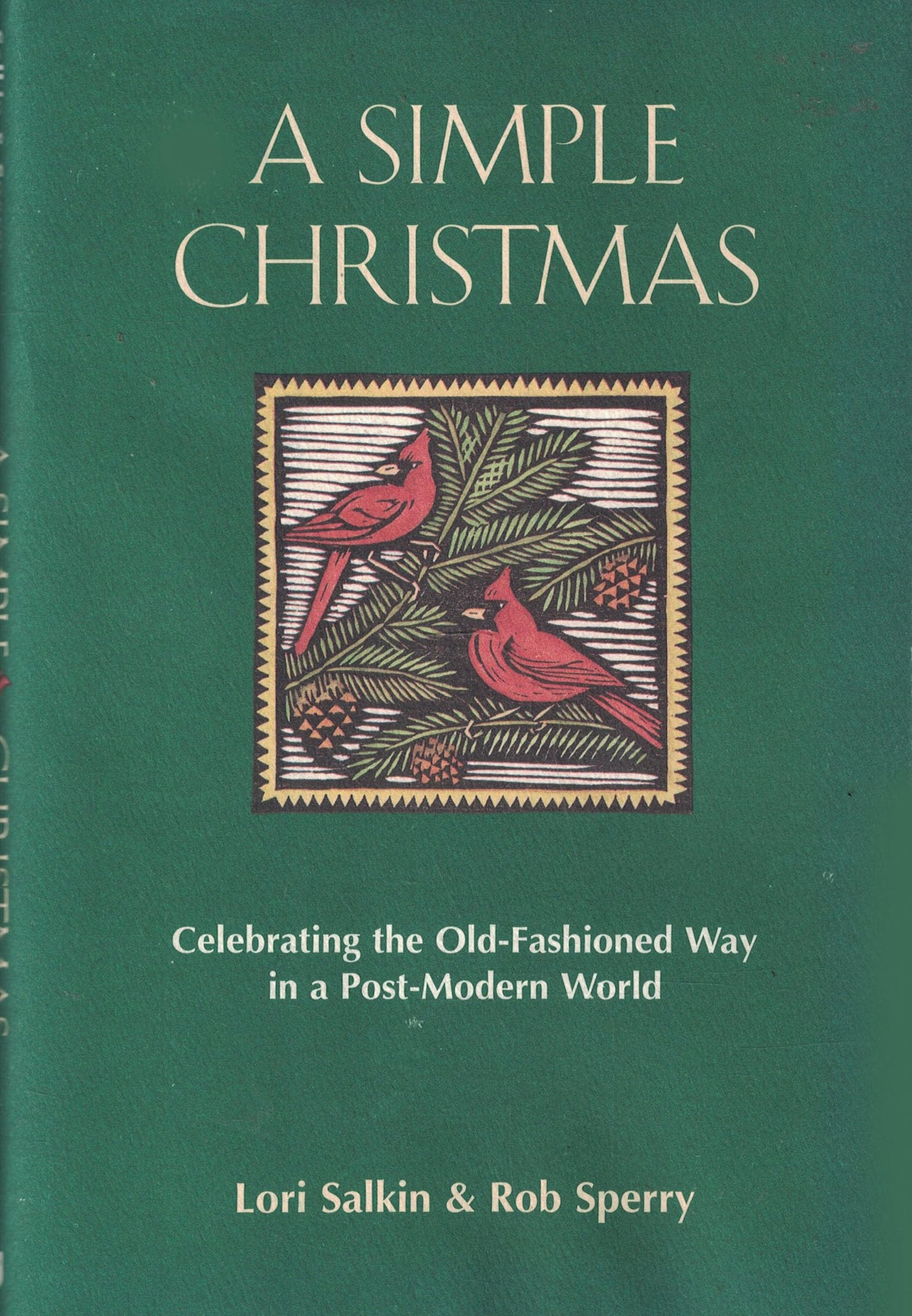 A Simple Christmas: Celebrating the Old-Fashioned Way in a Post-Modern World