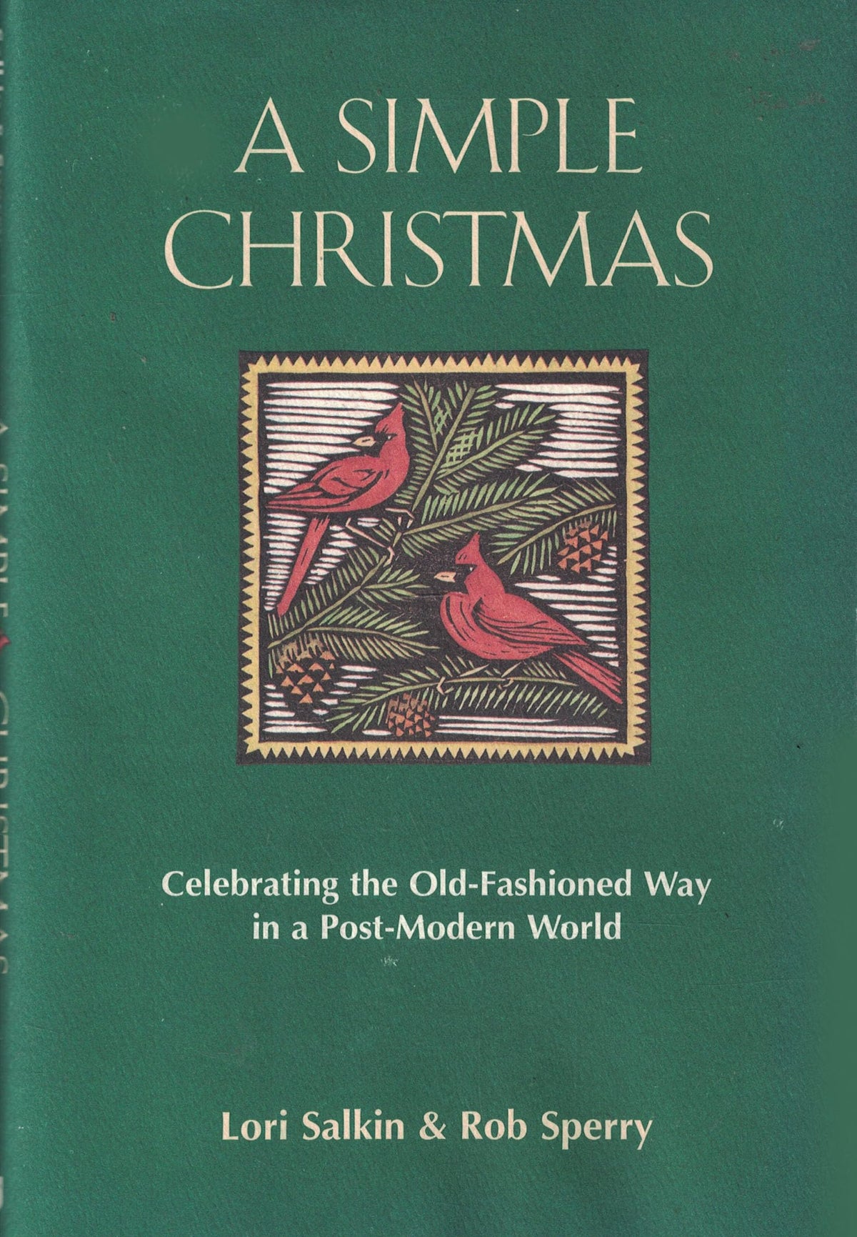 A Simple Christmas: Celebrating the Old-Fashioned Way in a Post-Modern World