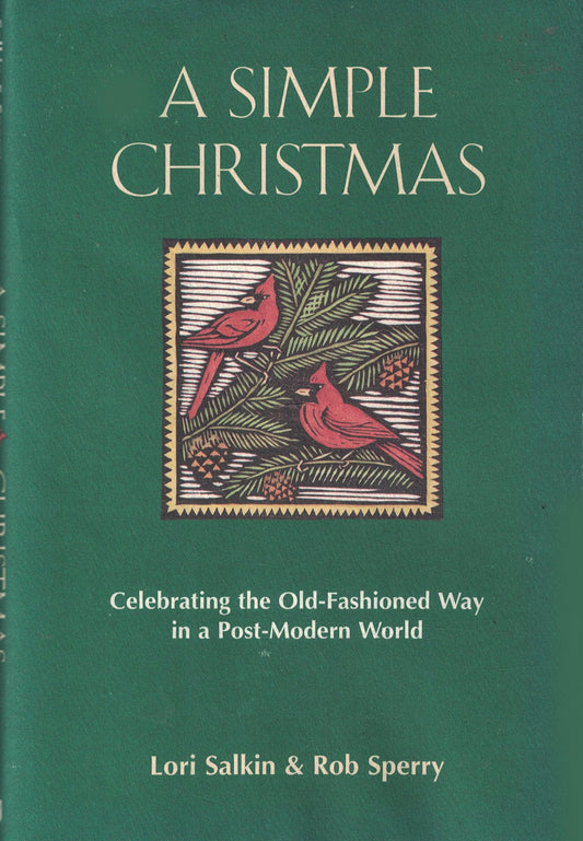 A Simple Christmas: Celebrating the Old-Fashioned Way in a Post-Modern World