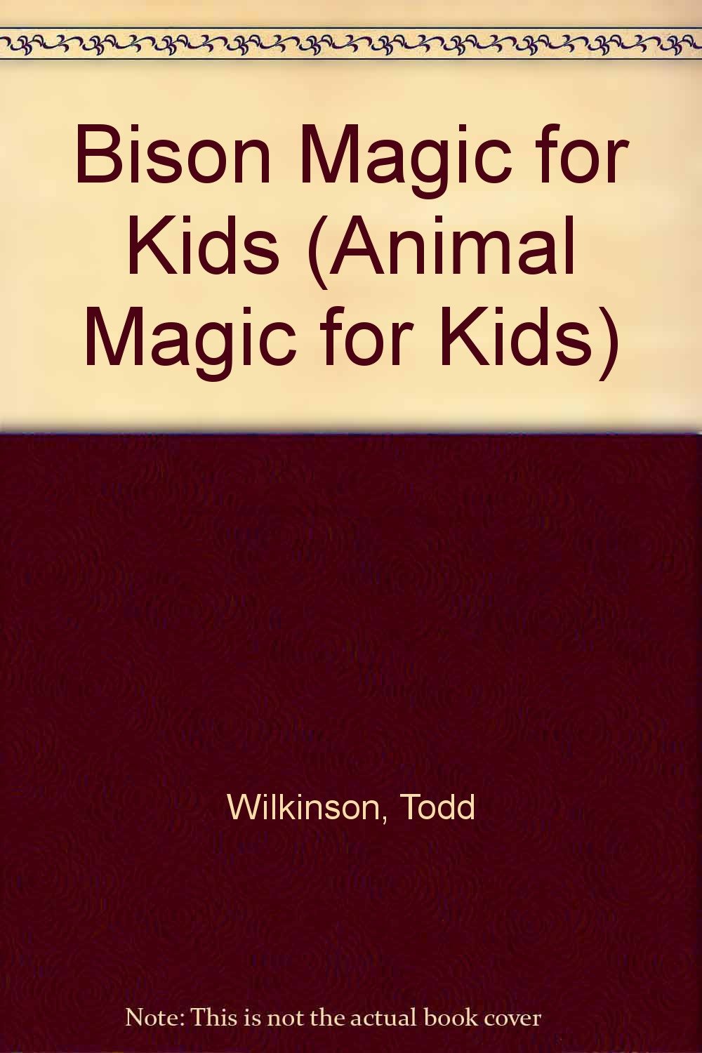 Bison Magic for Kids (Animal Magic for Kids)