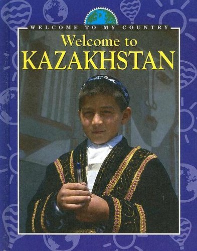 Welcome To Kazakhstan (Welcome to My Country)