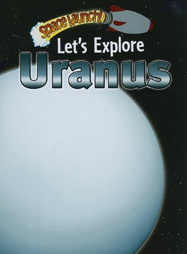 Let's Explore Uranus (Space Launch!)