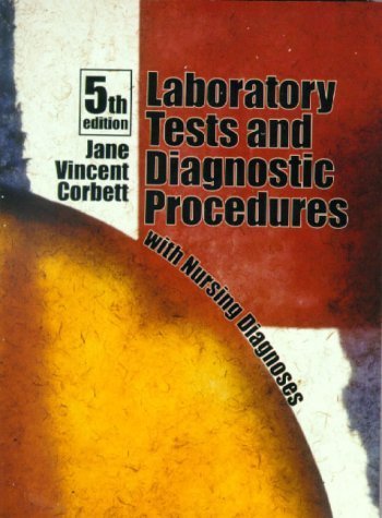 Laboratory Tests and Diagnostic Procedures with Nursing Diagnoses (5th Edition)