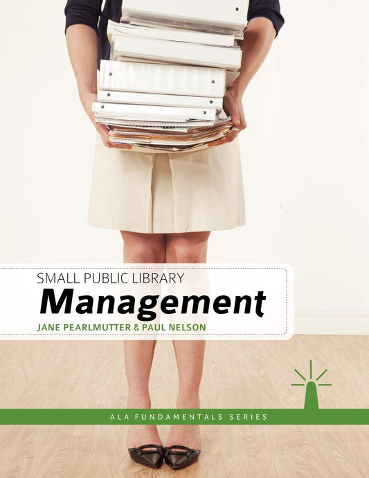 Small Public Library Management (ALA Fundamentals)