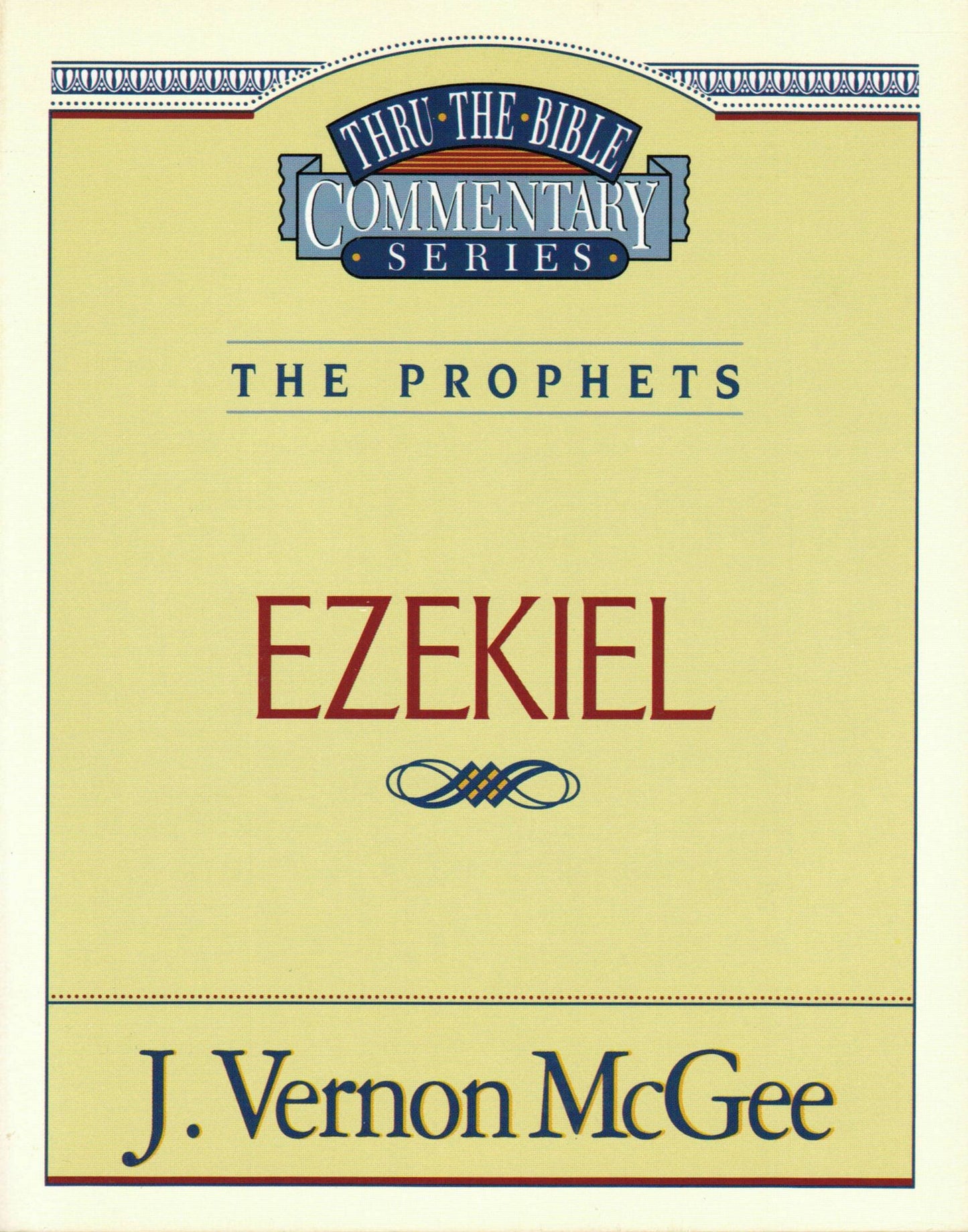 Thru The Bible Commentary Series, The Prophets, Ezekiel