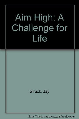 Aim High: A Challenge for Life