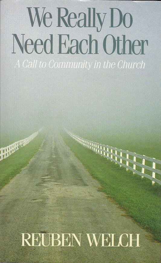 We Really Do Need Each Other: A Call to Community in the Church
