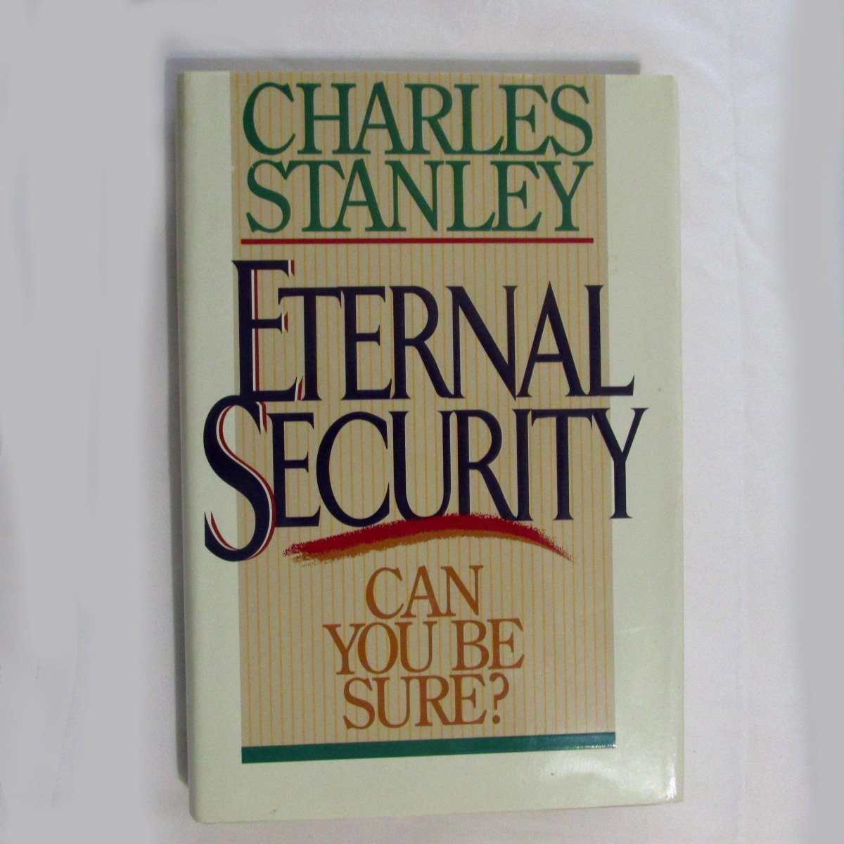 Eternal Security: Can You Be Sure?