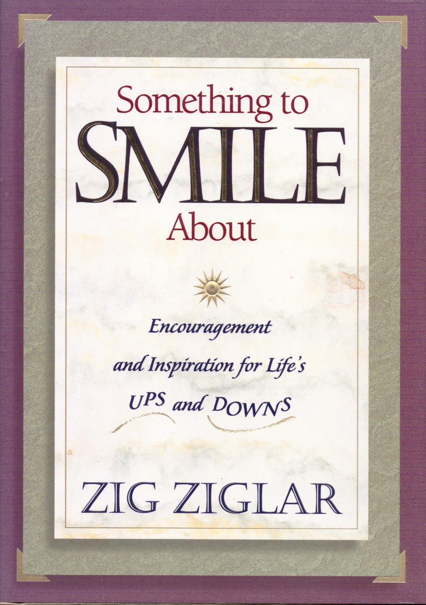 Something To Smile About Encouragement And Inspiration For Life's Ups And Downs