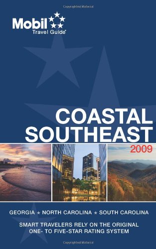 Mobil Travel Guide 2009 Coastal Southeast (MOBIL TRAVEL GUIDE COASTAL SOUTHEAST (GA, NC, SC))