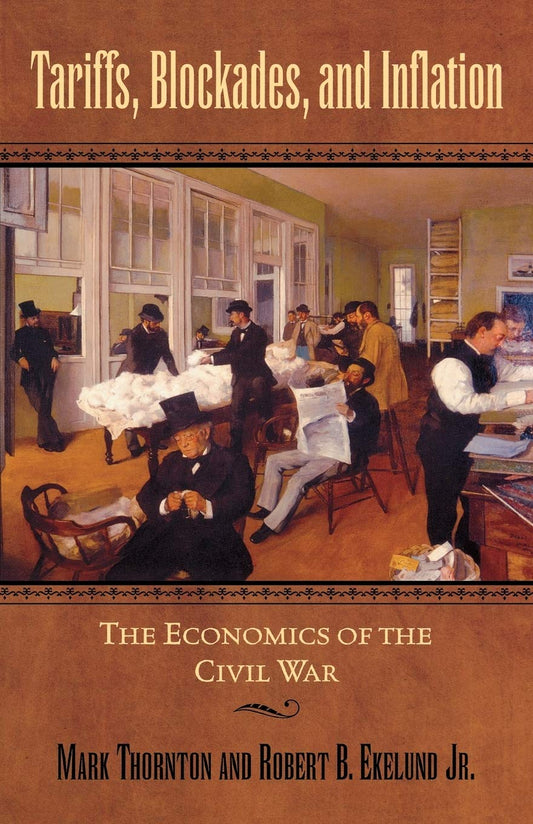 Tariffs, Blockades, and Inflation: The Economics of the Civil War (The American Crisis Series: Books on the Civil War Era) - 908