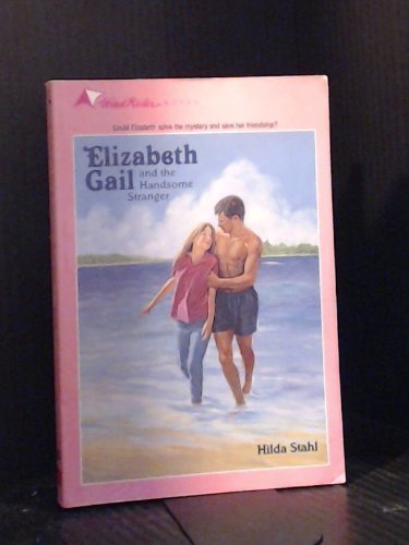 Elizabeth Gail and the Handsome Stranger (Elizabeth Gail Series #15)