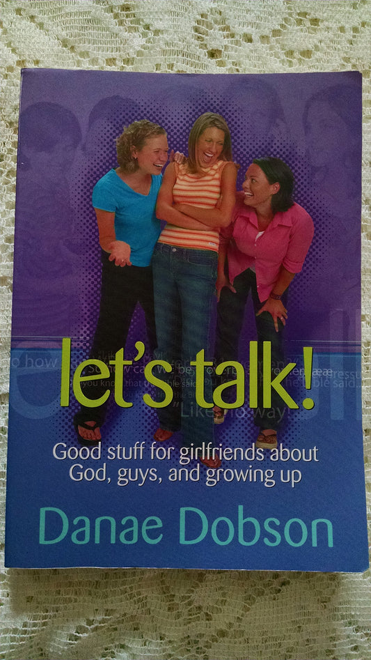 Let's Talk! Good Stuff for Girlfriends About God, Guys, and Growing Up
