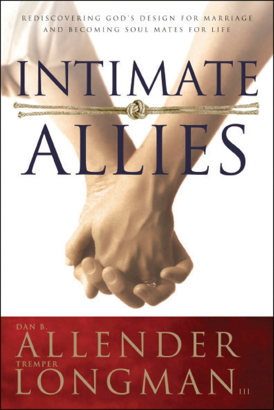 Intimate Allies: Rediscovering God's Design for Marriage and Becoming Soul Mates for Life - 8546