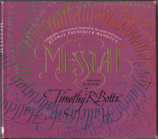 Messiah: Calligraphic Word Pictures Inspired by the Music and Text of George Frederick Handel's Messiah, With Notes by the Artist