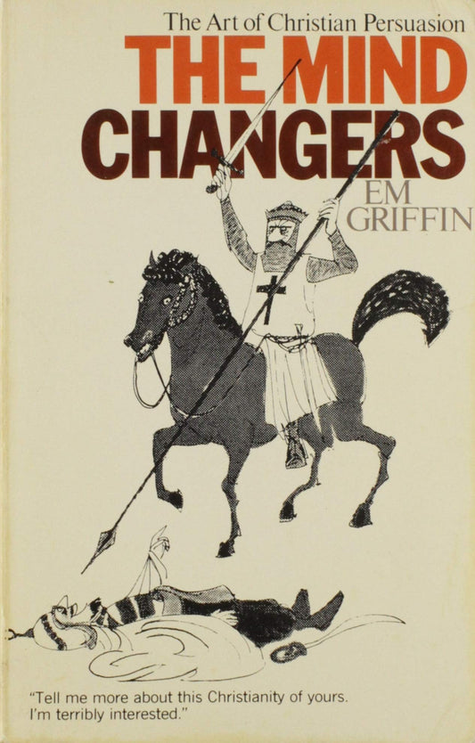 The Mind Changers: The Art of Christian Persuasion - 6879
