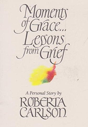 Moments of Grace: Lessons from Grief