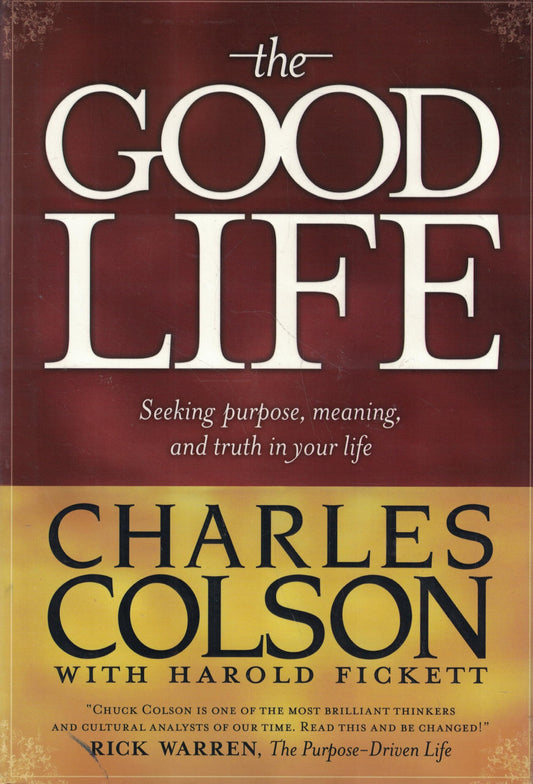 The Good Life: Seeking Purpose, Meaning, and Truth in Your Life