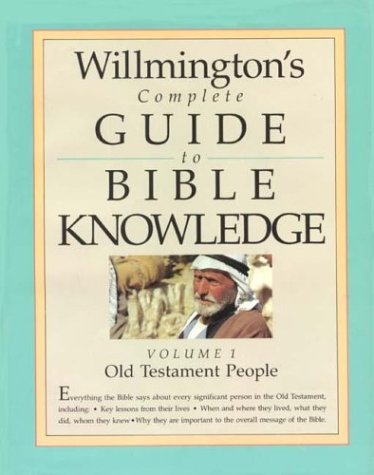 Willmington's Complete Guide to Bible Knowledge: Old Testament People (001) - 6970