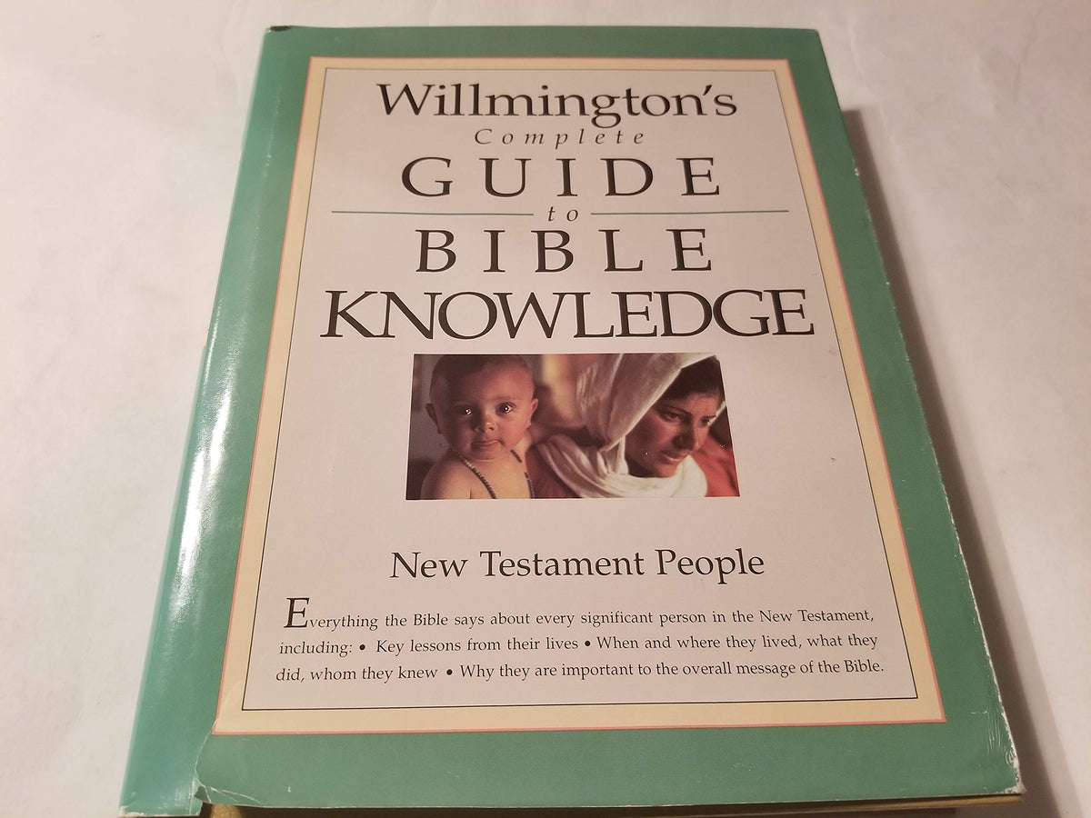 Willmington's Complete Guide to Bible Knowledge: New Testament People