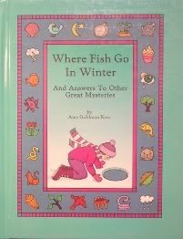 Where Fish Go in Winter (And Answers to Other Great Mysteries)