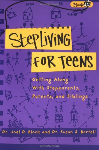 Stepliving for Teens: Getting Along with Stepparents, Parents, and Siblings (Plugged In)
