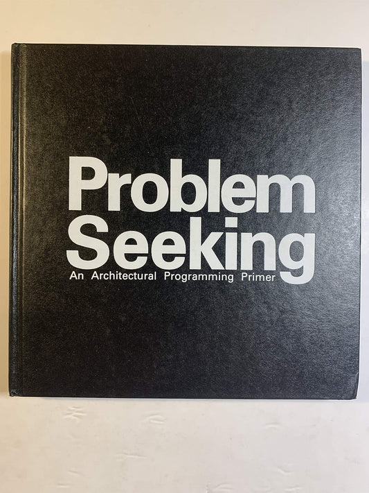 Problem seeking: An architectural programming primer - 6250