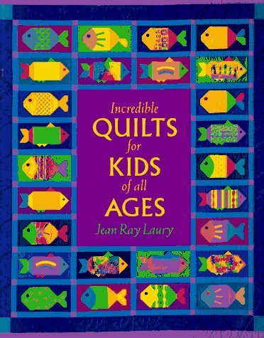 Incredible Quilts for Kids of All Ages - 9809