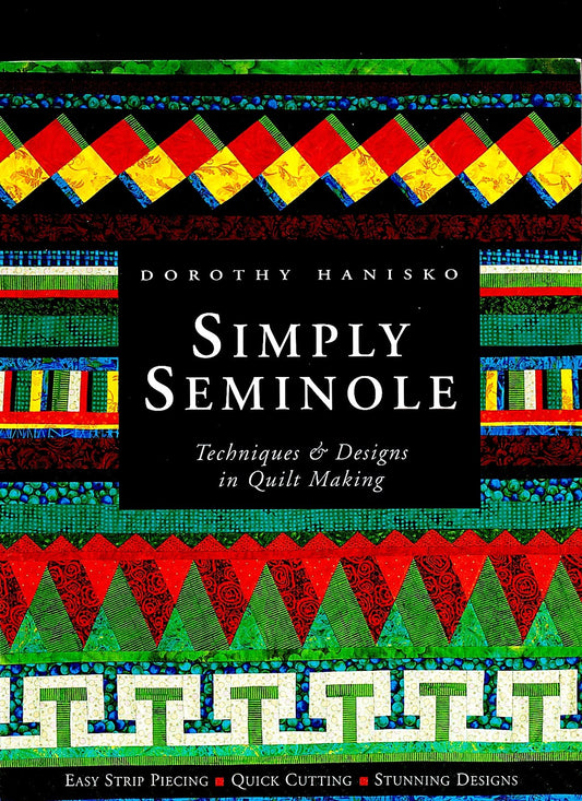 Simply Seminole : Techniques & Designs in Quilt Making - 9381