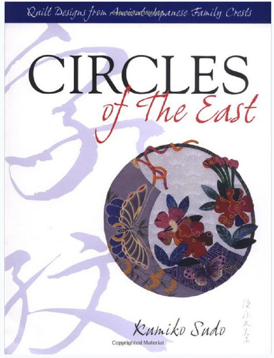 Circles of The East : Quilt Designs from Ancient Japanese Family Crests