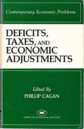 Contemporary Economic Problems: Deficits, Taxes, and Economic Adjustments (AEI Studies,) - 1031