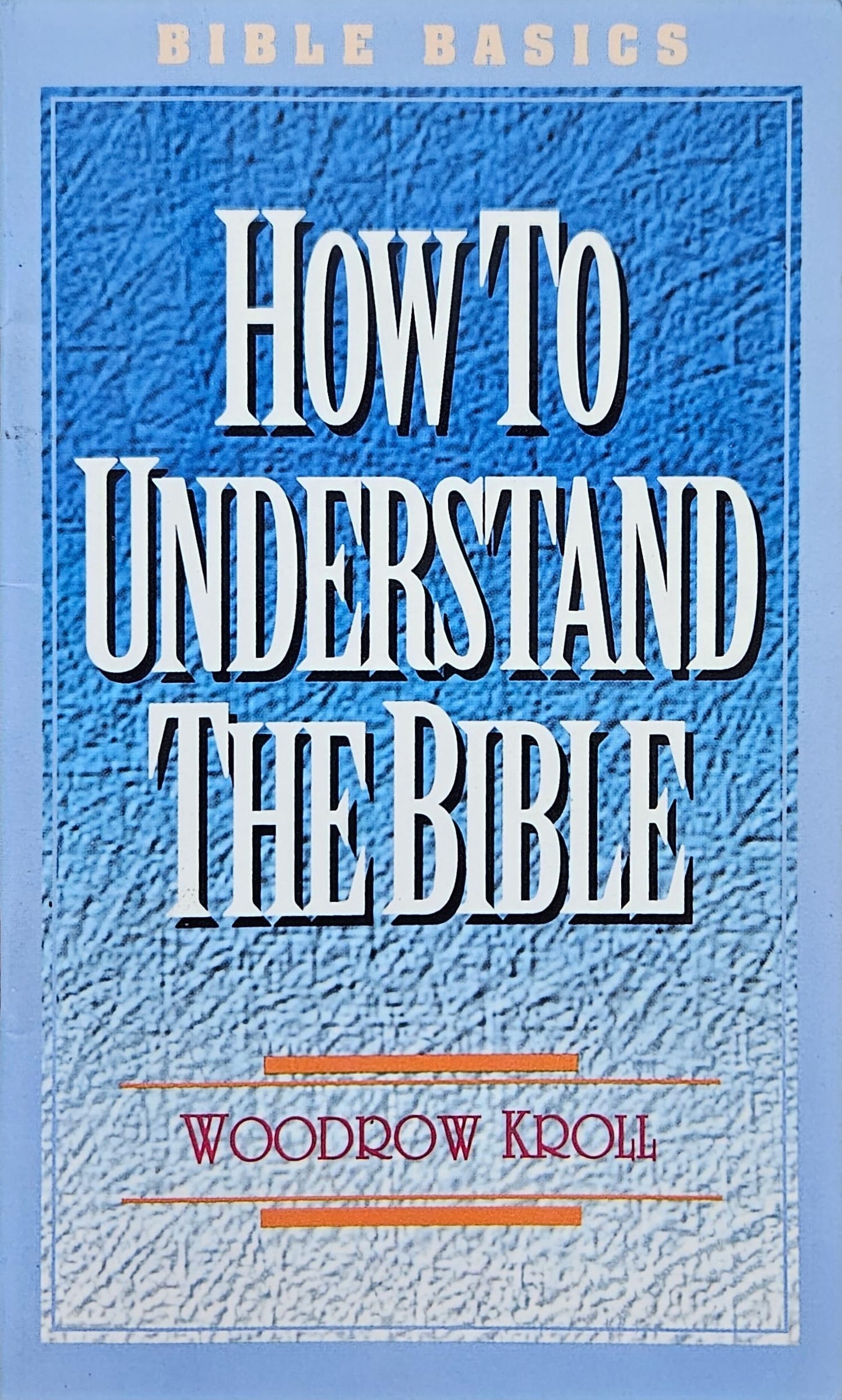 How to Understand the Bible