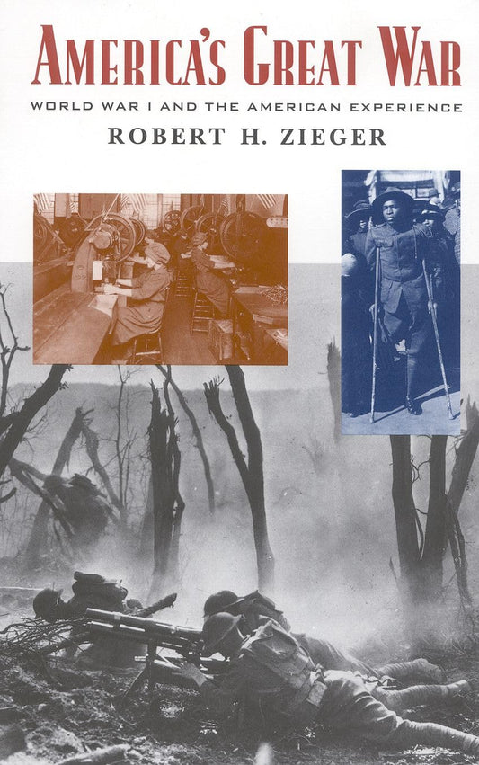 America's Great War: World War I and the American Experience (Critical Issues in American History) - 8392