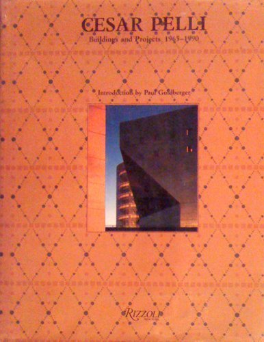 Cesar Pelli: Buildings and Projects 1965-1990