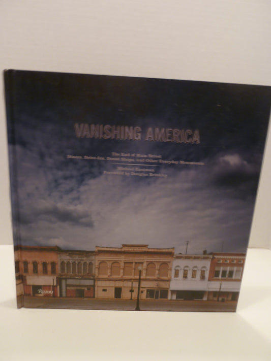 Vanishing America: The End of Main Street Diners, Drive-Ins, Donut Shops, and Other Everyday Monuments