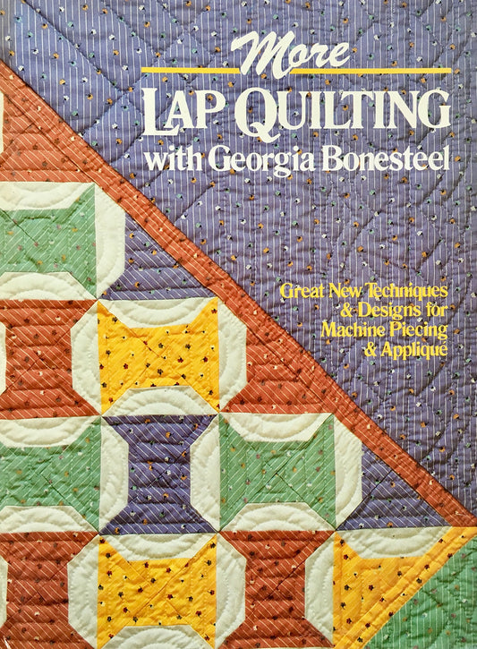 More Lap Quilting With Georgia Bonesteel
