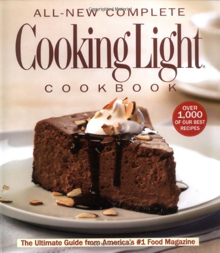 The All-New Complete Cooking Light Cookboook: The Ultimate Guide from America's #1 Food Magazine (Cookbook) - 4446