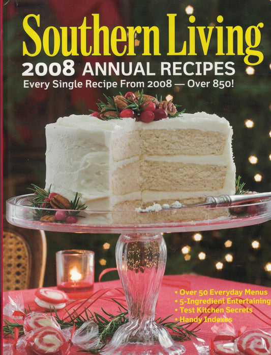 Southern Living 2008 Annual Recipes: Every Single Recipe from 2008