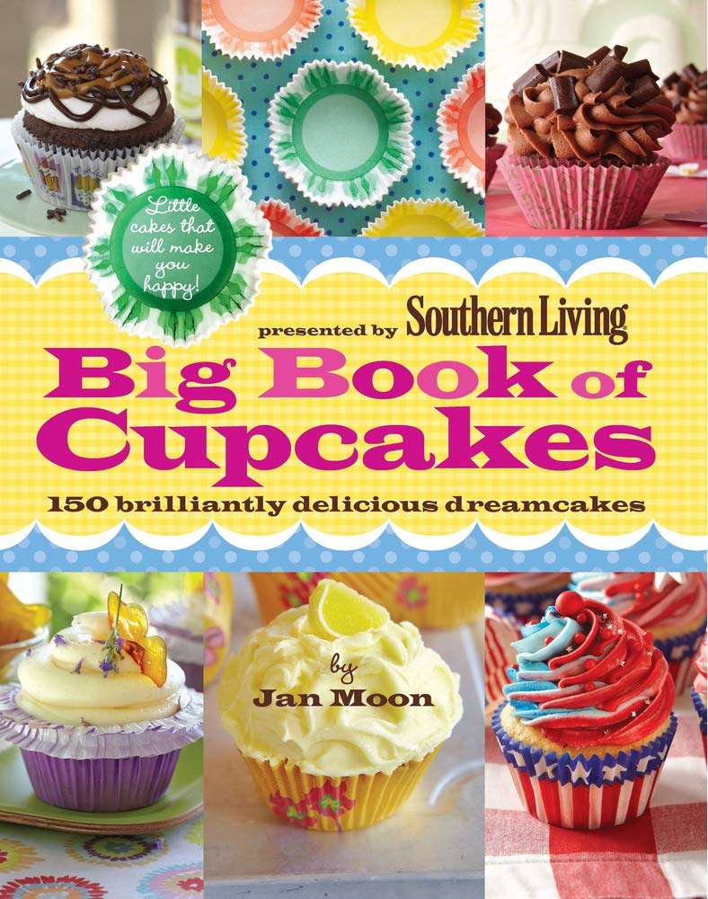 Presented by Southern Living Big Book of Cupcakes: 150 Brilliantly Delicious Dreamcakes - 6121