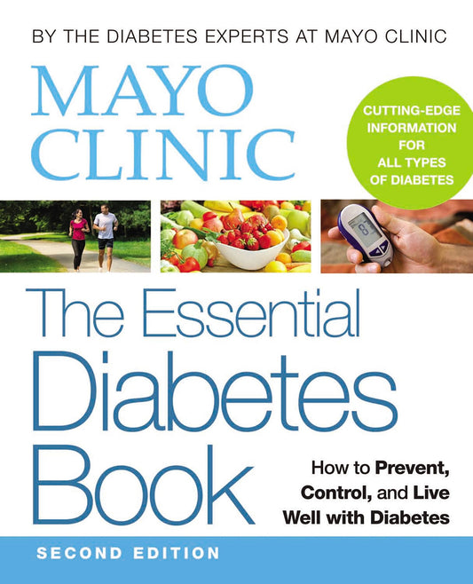 Mayo Clinic The Essential Diabetes Book - 6974