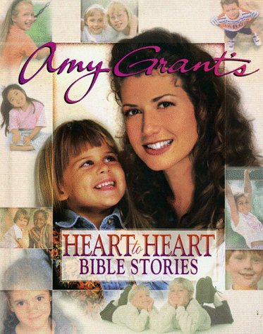 Amy Grant's Heart to Heart Bible Stories - 4731
