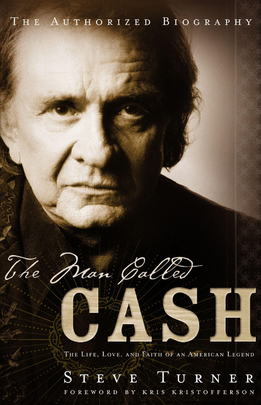 The Man Called CASH: The Life, Love and Faith of an American Legend