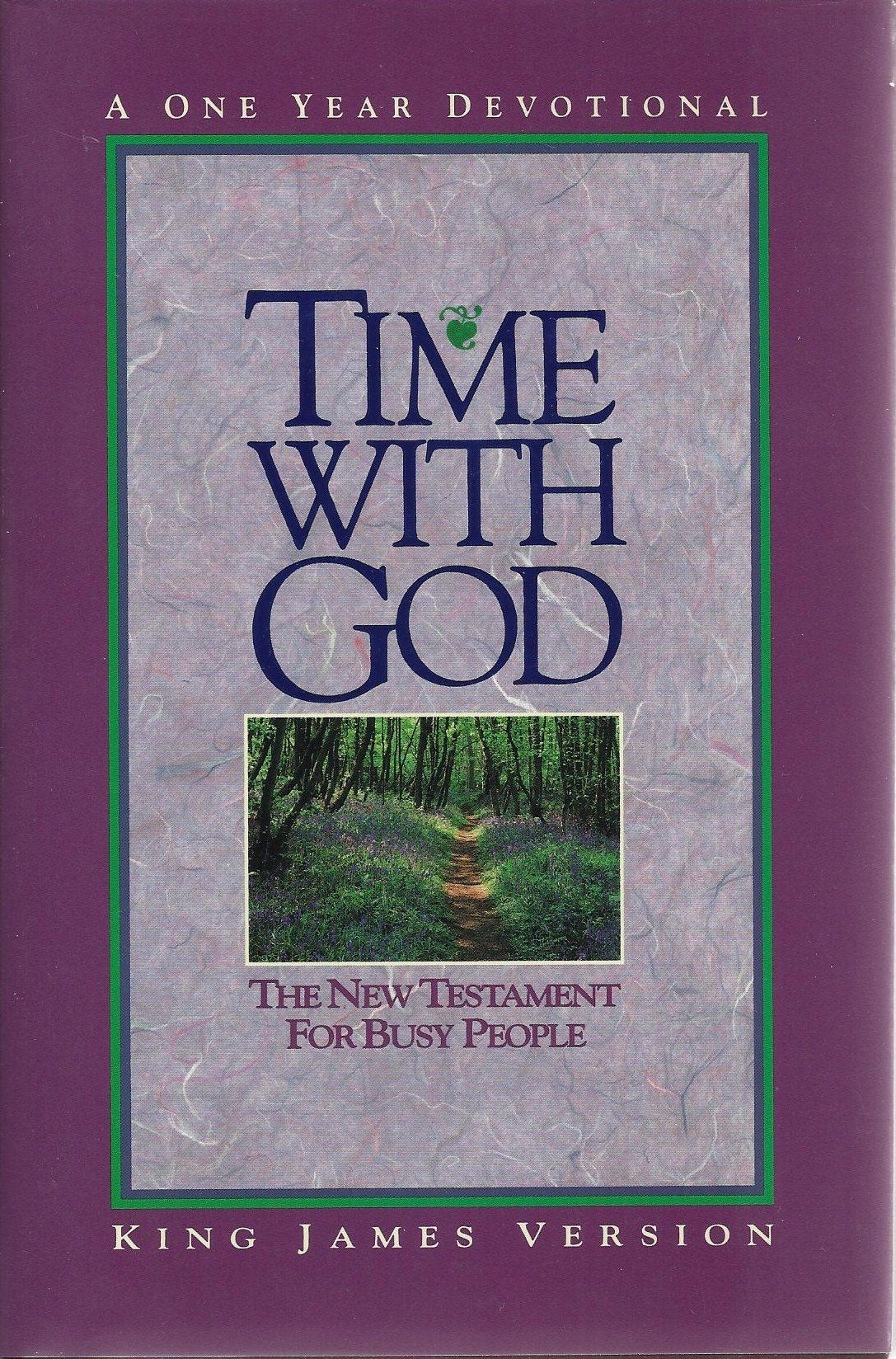 Time With God: King James Version/the New Testament for Busy People/a One Year Devotional
