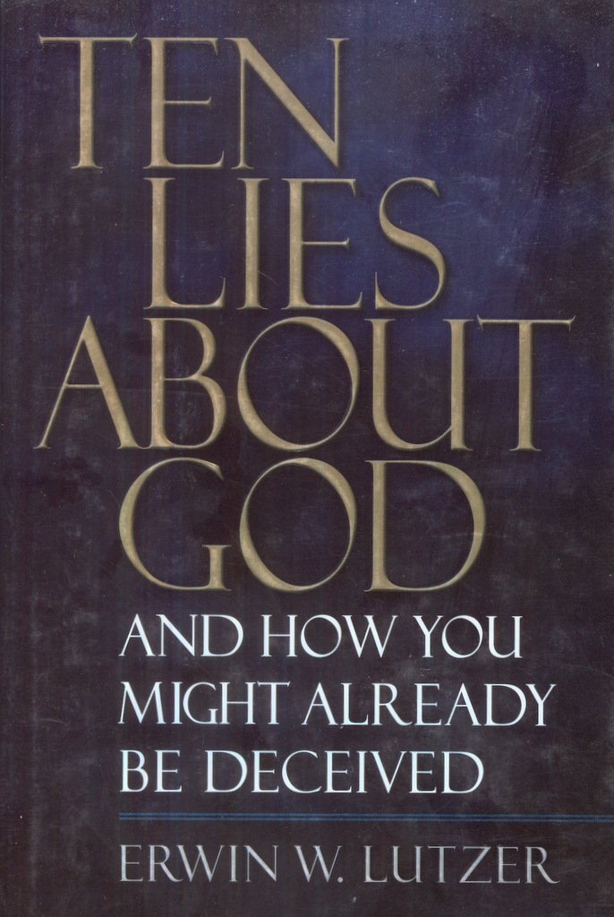 Ten Lies About God And How You Might Already Be Deceived