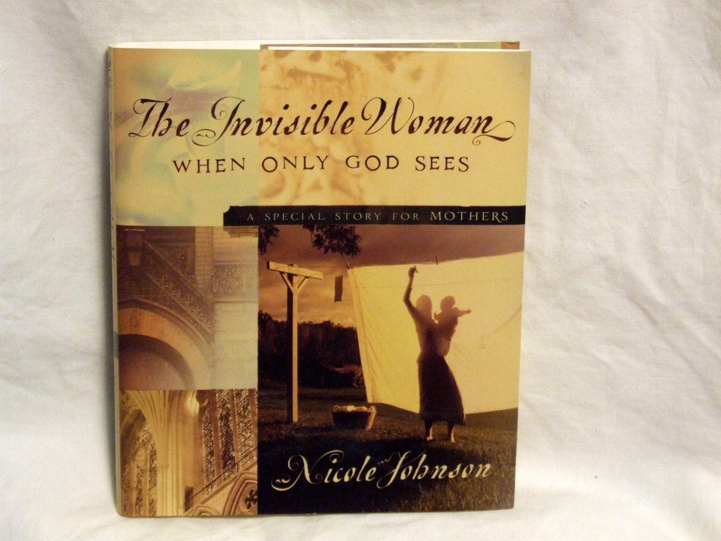The Invisible Woman: When Only God Sees - A Special Story for Mothers