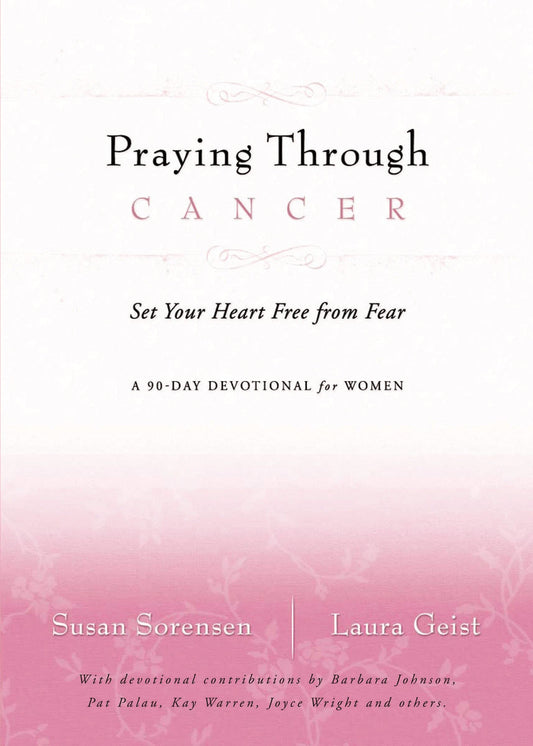 PRAYING THROUGH CANCER: SET YOUR - 2827